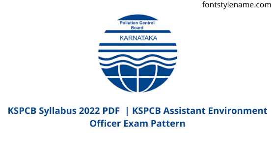 KSPCB Syllabus 2022 PDF | KSPCB Assistant Environment Officer Exam Pattern